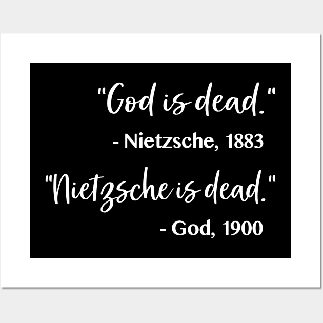 God is dead, Nietzsche is dead Wall Art by DankFutura